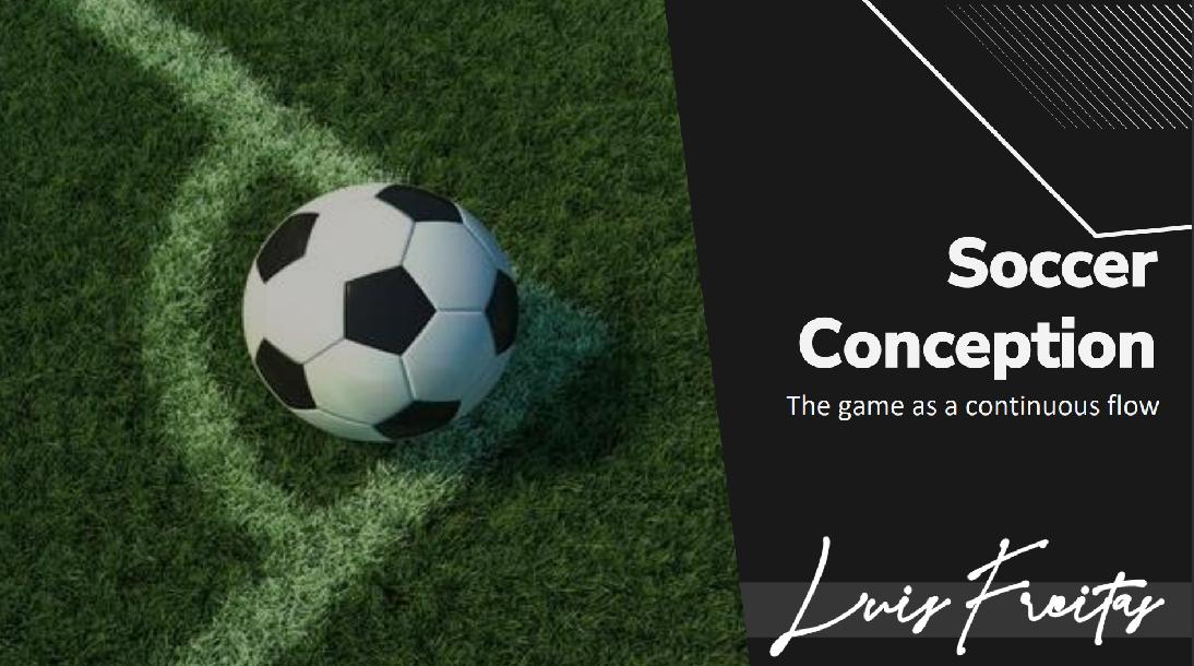 Soccer Conception - The game as continuous flow