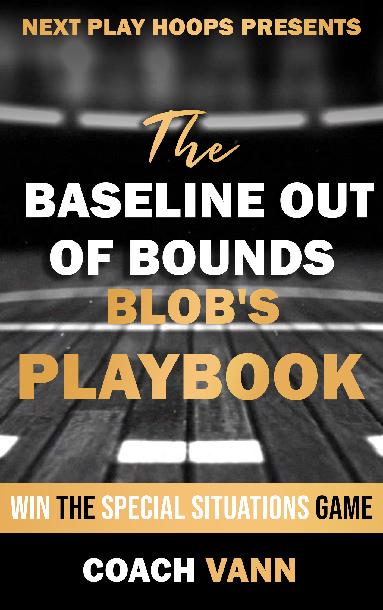 Baseline Out Of Bounds Plays (BLOB`S)