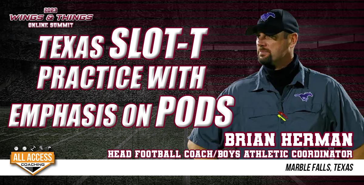 Texas Slot-T Practice with emphasis on pods