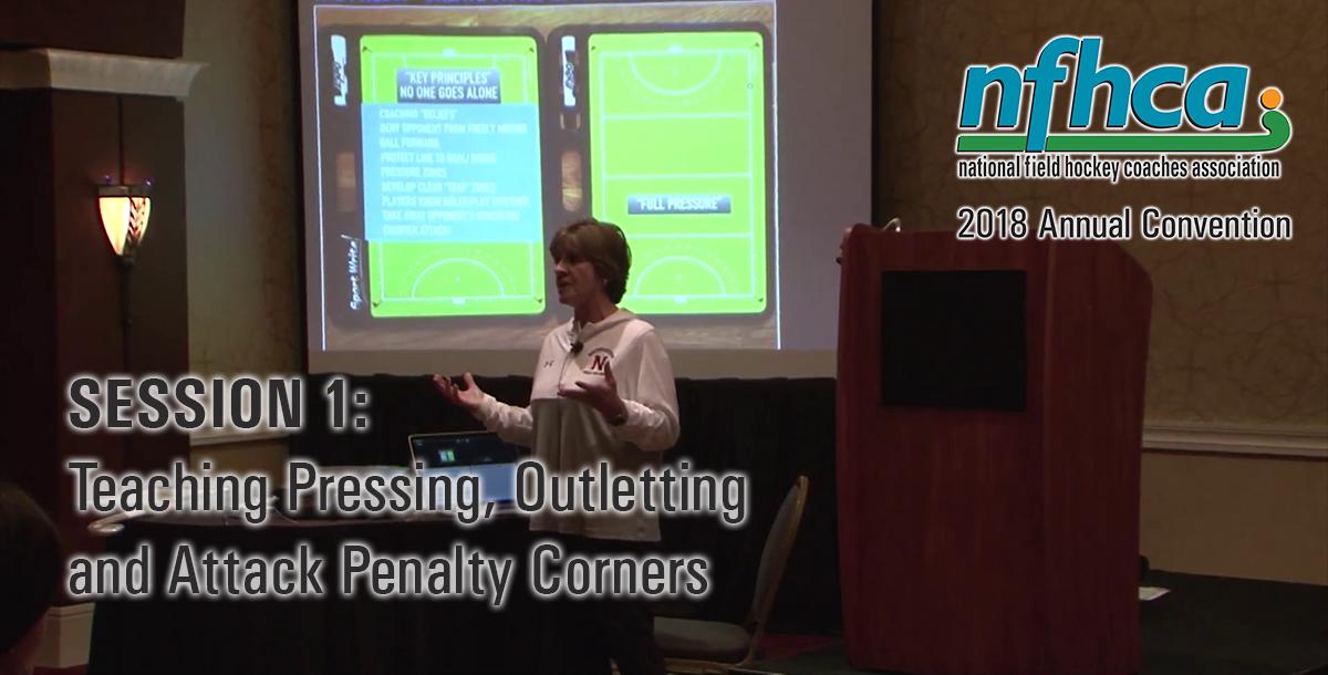 Session 1: Teaching Pressing, Outletting and Attack Penalty Corners #NFHCA2018