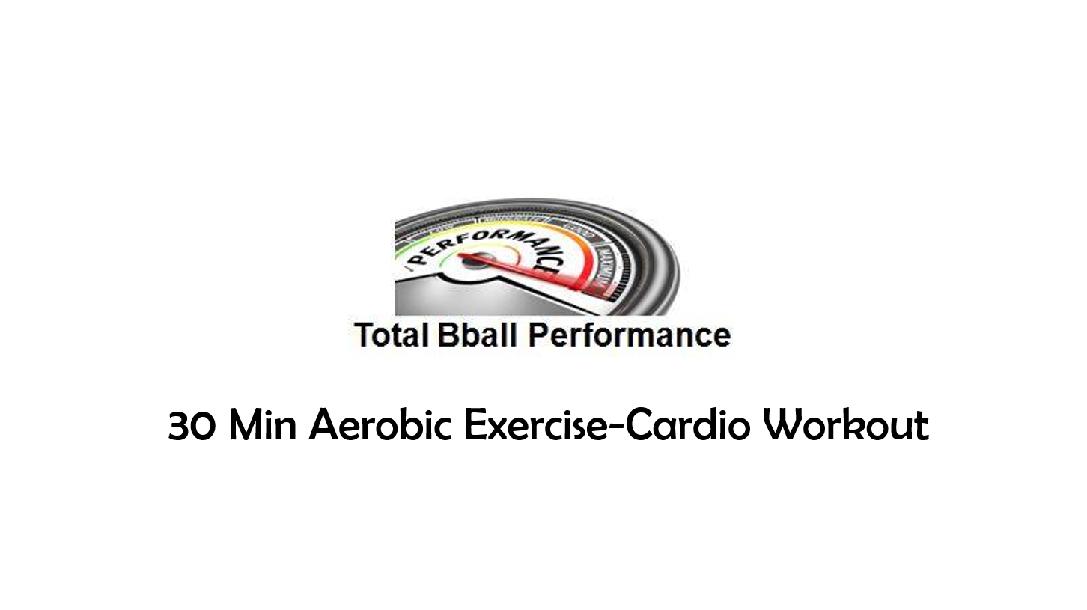  30 Min Aerobic Exercise-Cardio Workout