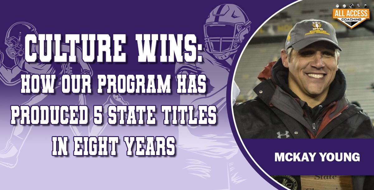 Culture Wins: How Our Program Has Produced Five State Titles in Eight Years
