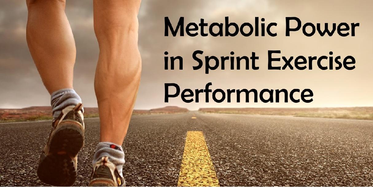 Metabolic Power in Sprint Exercise Performance