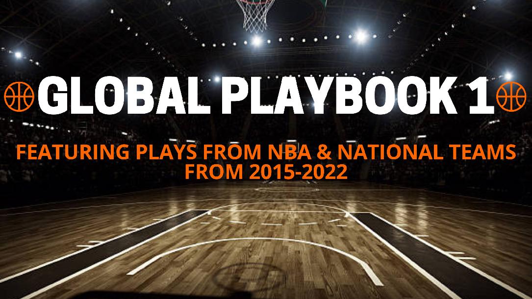 GLOBAL BASKETBALL PLAYBOOK-FEATURING PLAYS FROM NBA & NATIONAL TEAMS 