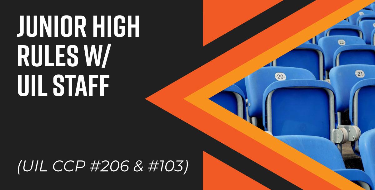 JUNIOR HIGH RULES (CCP 206 & 103) THSCA Coaching School Attendee