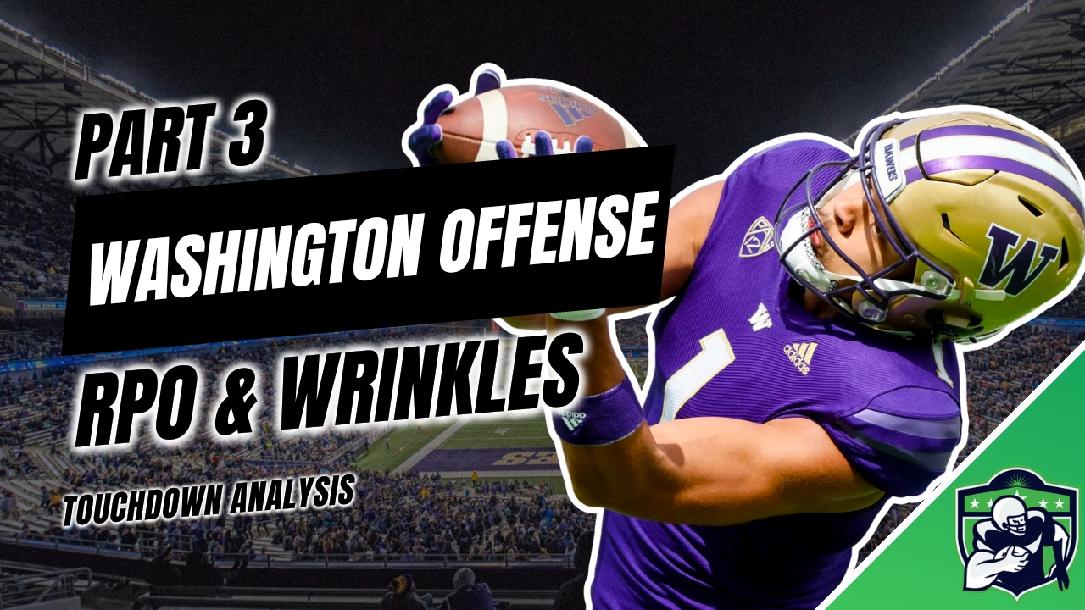 Washington Offense: RPOs & Wrinkles