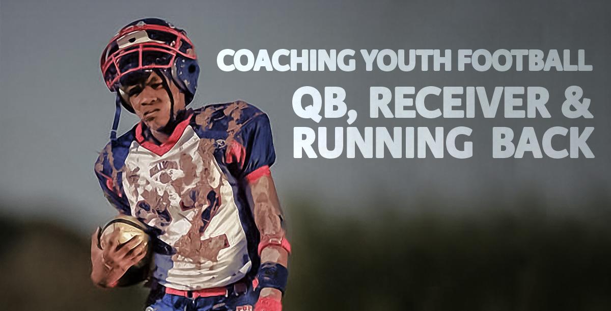 Coaching Youth Football: QB, Receiver and Running Back Duplicate
