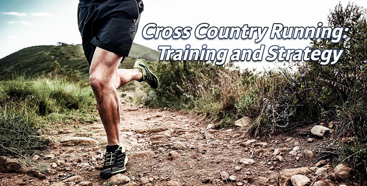 Cross Country Running: Training and Strategy