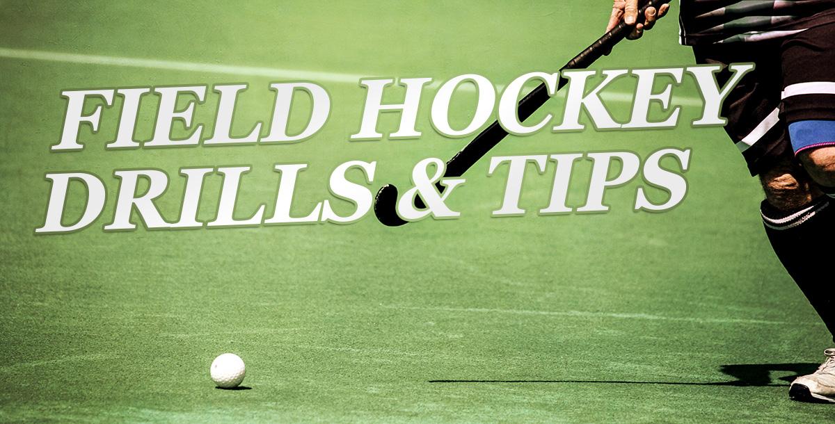 Field Hockey Drills & Tips