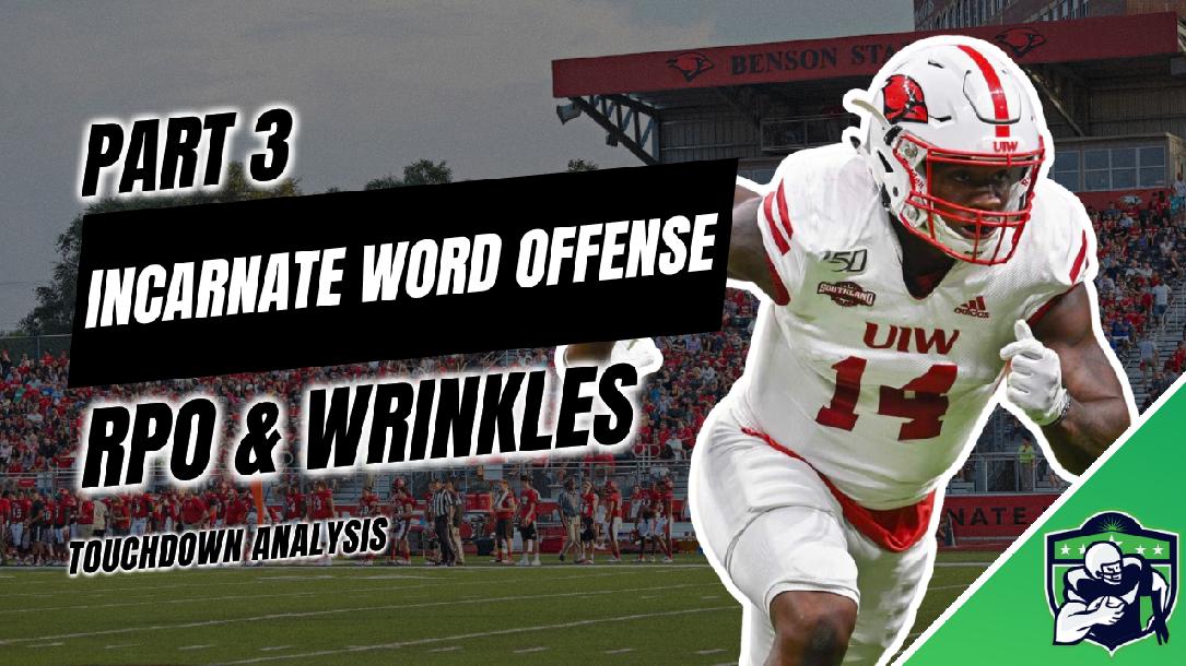 Incarnate Word: RPOs & Wrinkles