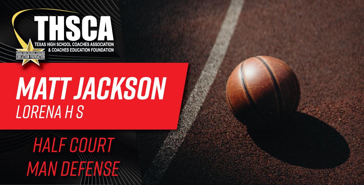Matt Jackson - Lorena HS - Half Court Man Defense