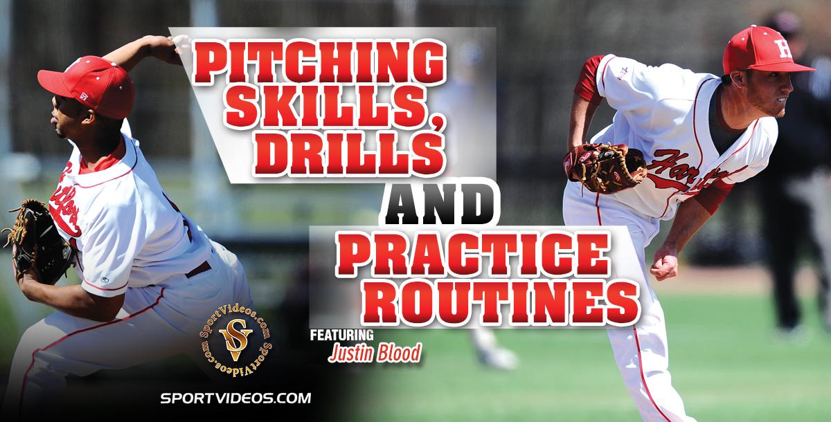 Pitching Skills, Drills and Practice Routines featuring Coach Justin Blood