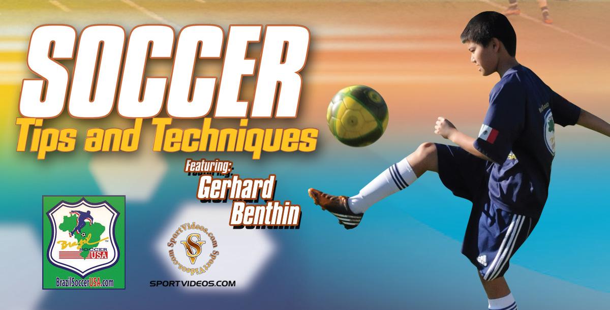 Soccer Tips and Techniques featuring Coach Gerhard Benthin