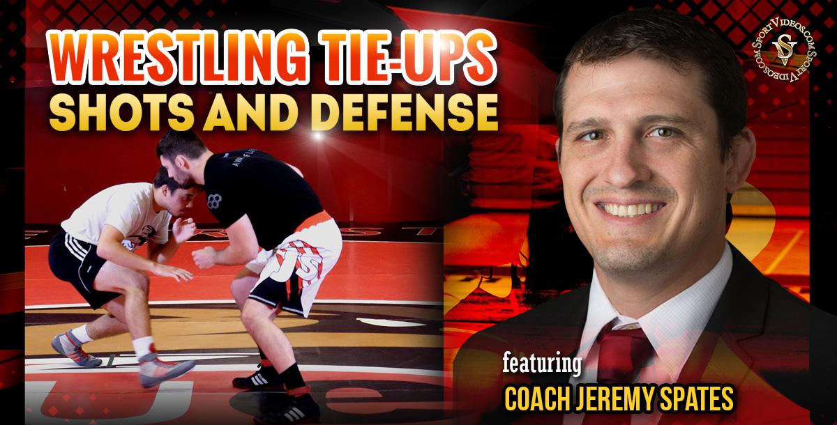 Wrestling Tie-ups, Shots and Defense featuring Coach Jeremy Spates