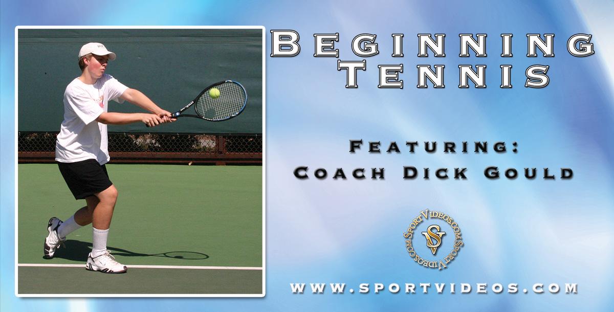 Beginning Tennis featuring Coach Dick Gould (17 NCAA Championships)