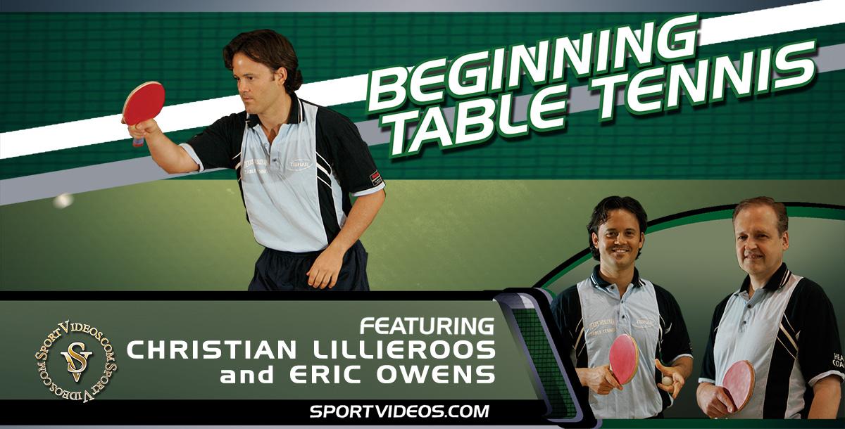 Beginning Table Tennis featuring Christian Lillieroos and Eric Owen...