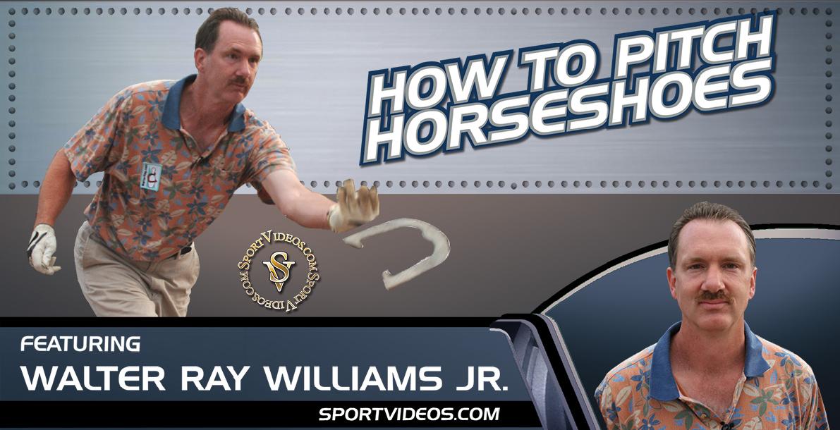 How to Pitch Horseshoes featuring Walter Ray Williams, Jr. 