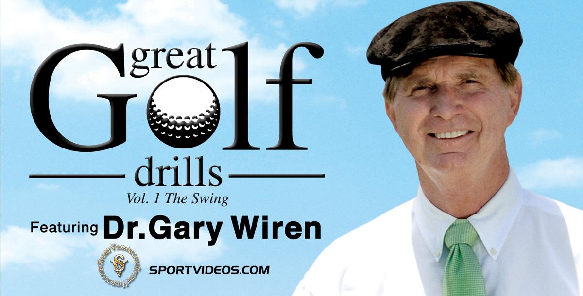 Great Golf Drills Vol. 1 - The Swing featuring Dr. Gary Wiren