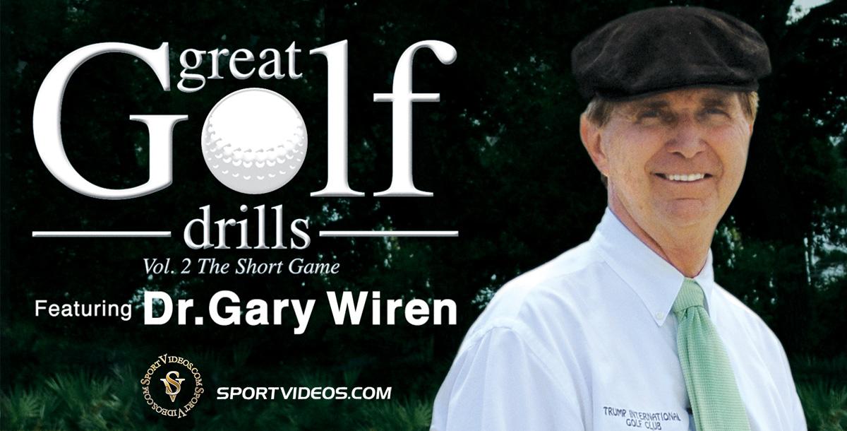 Great Golf Drills Vol. 2 - The Short Game featuring Dr. Gary Wiren