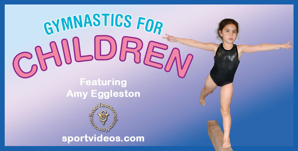 Gymnastics for Children featuring Coach Amy Eggleston