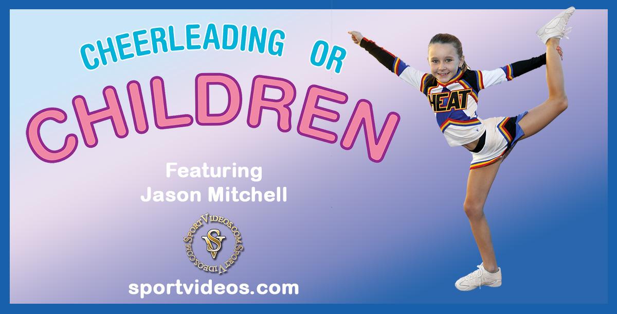 Cheerleading for Children featuring Coach Jason Mitchell