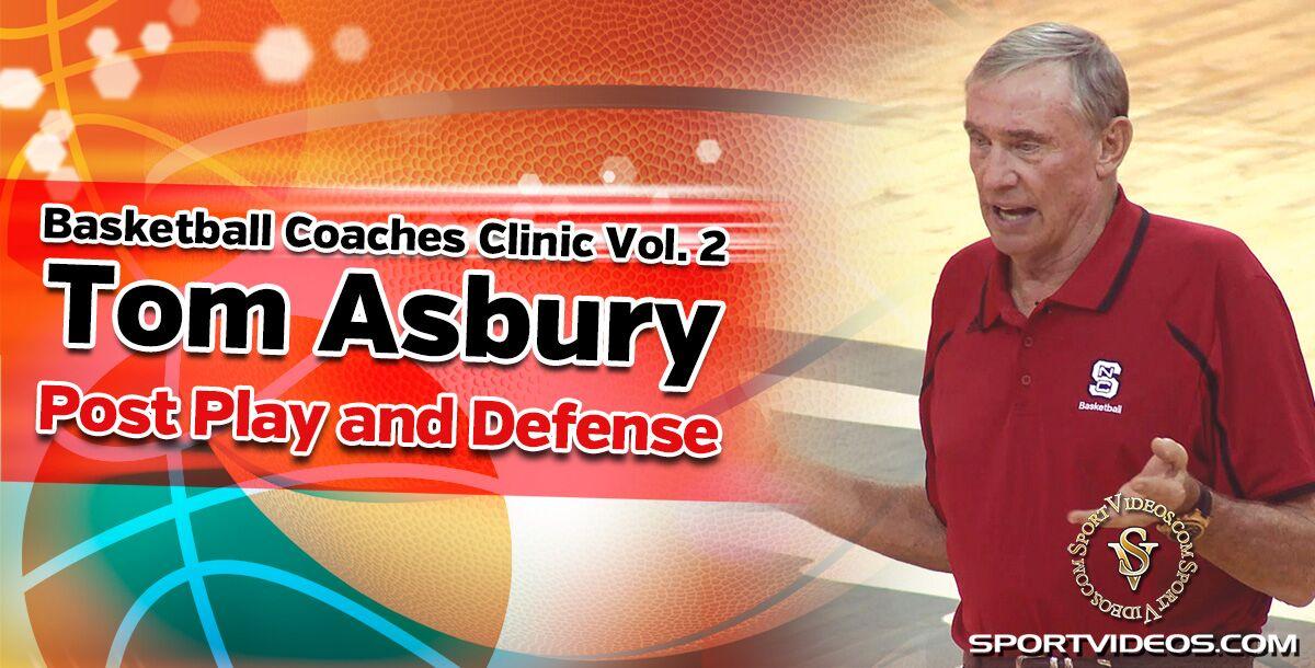 Basketball Coaches Clinic Vol. 2 Post Play and Defense featuring Coach Tom Asbury