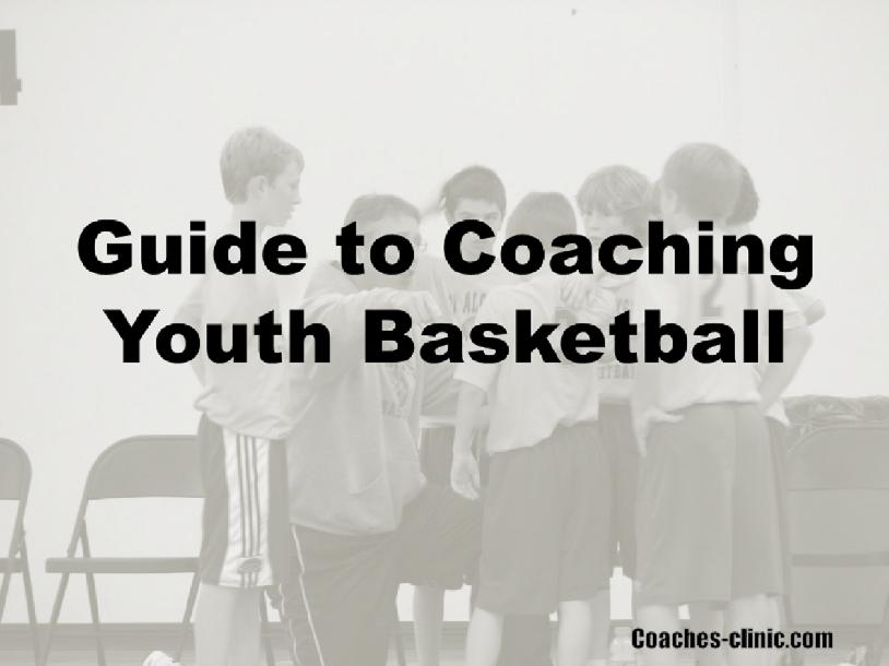 Guide to Coaching Youth Basketball by Coaches Clinic CoachTube