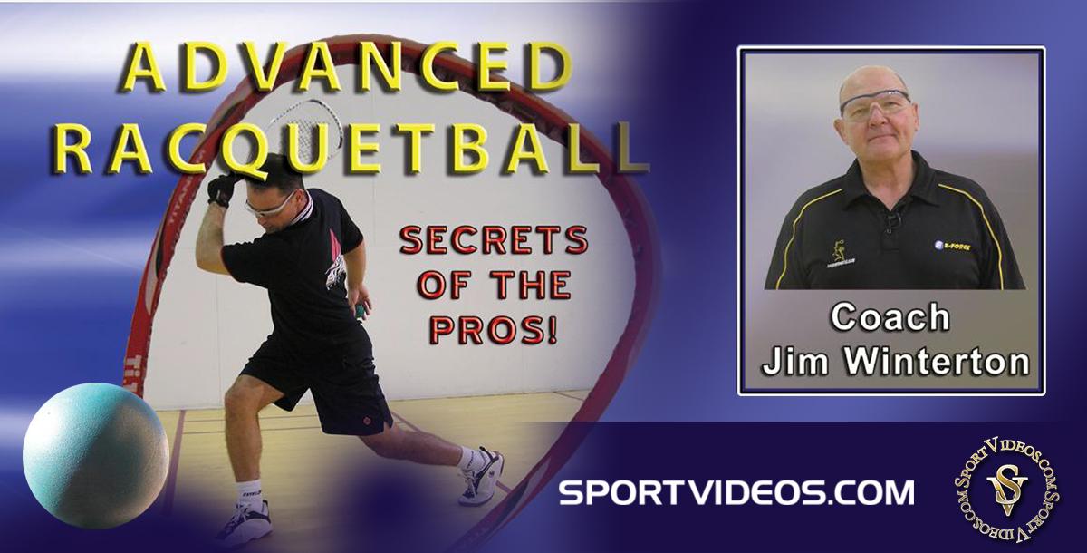 Advanced Racquetball - Secrets of the Pros! featuring Coach Jim Winterton