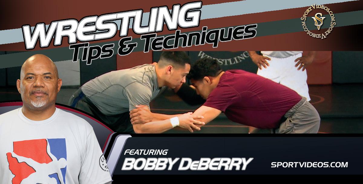 Wrestling Tips and Techniques featuring Coach Bobby DeBerry