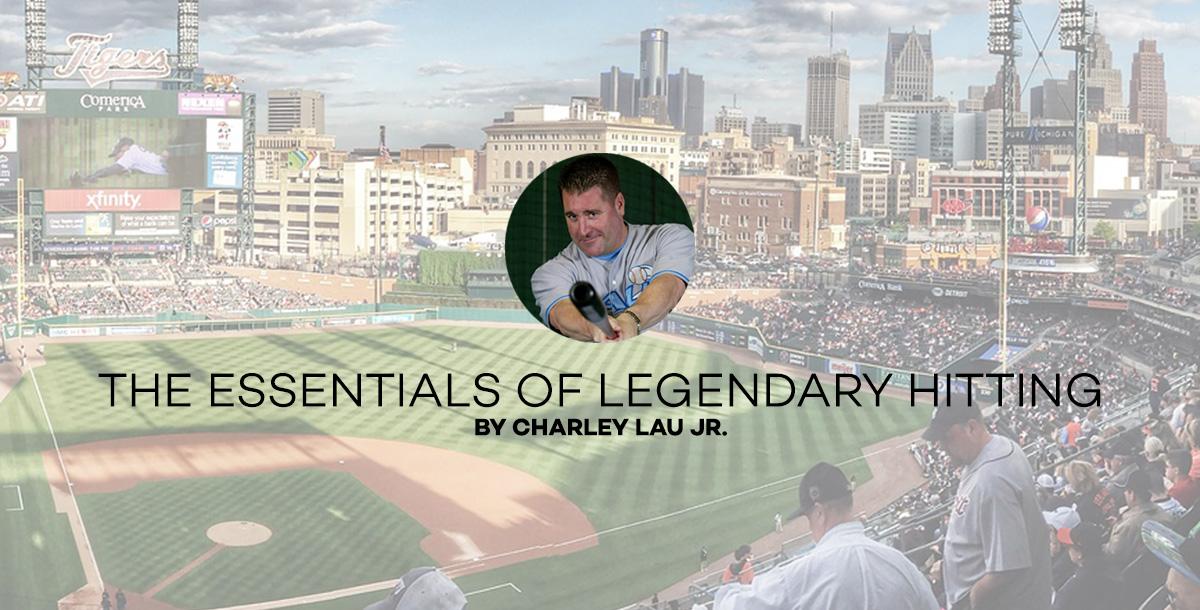 The Essentials of Legendary Hitting