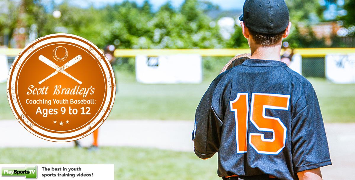 Coaching Youth Baseball: Ages 9 to 12