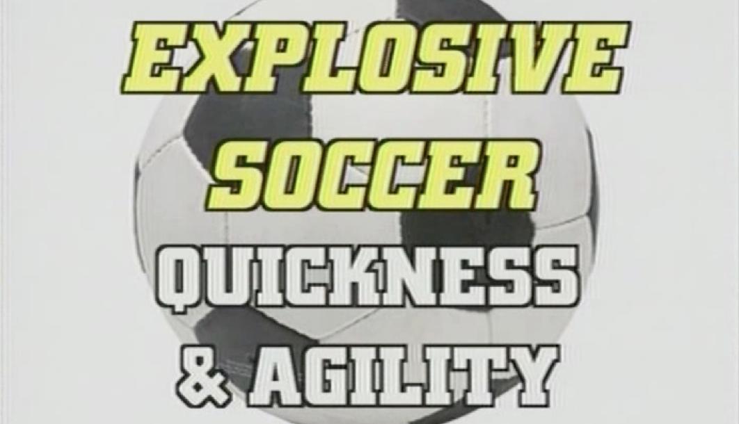 Explosive Soccer Quickness & Agility