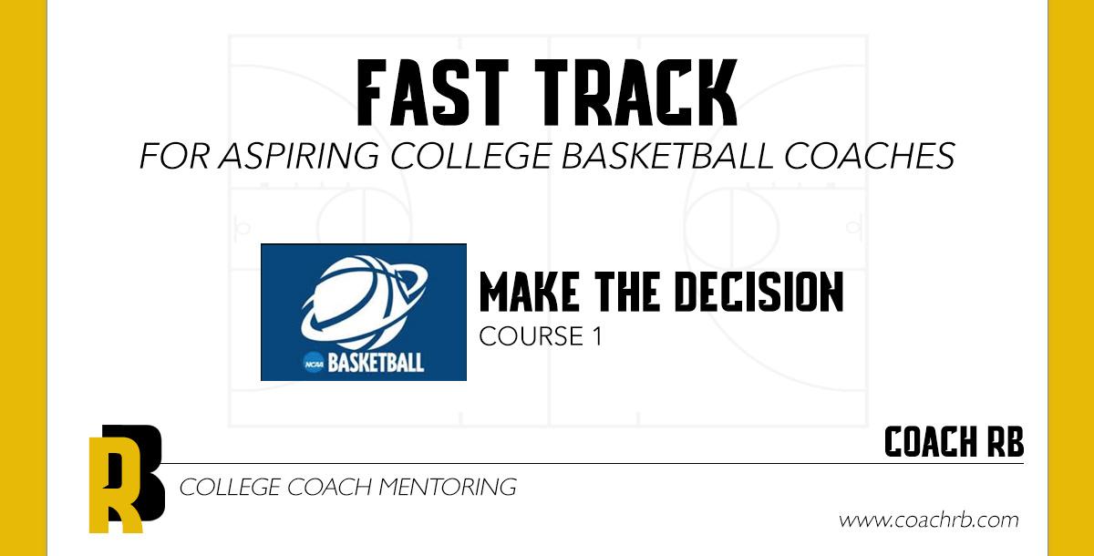 Fast Track to College Coaching, Make the Decision, Course 1