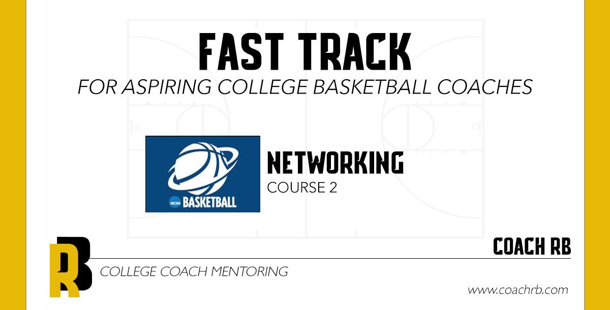 Fast Track to College Coaching, Networking , Course 2