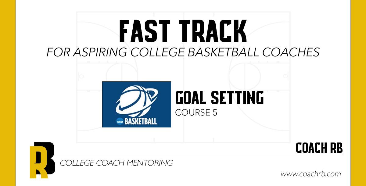 Fast Track for College Coaching, Goal Setting, Course 5