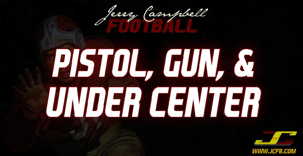 How to Combine the Pistol, Gun and Under Center Offenses