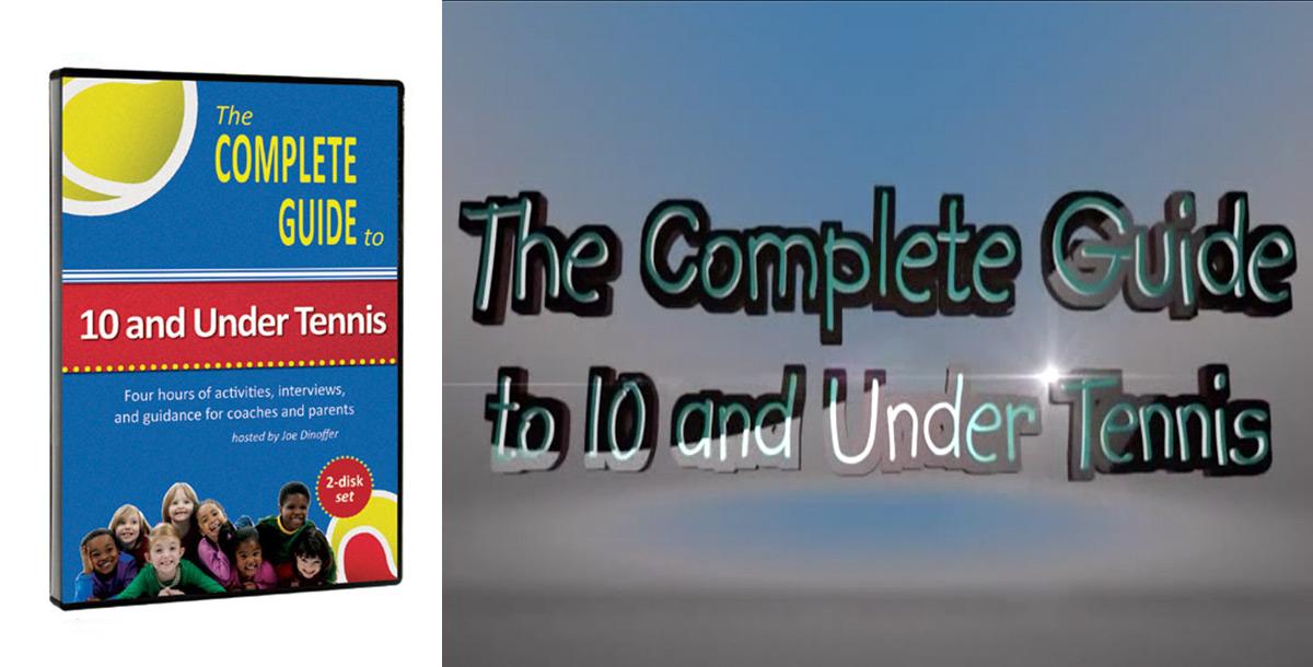 The Complete Guide to 10 and Under Tennis