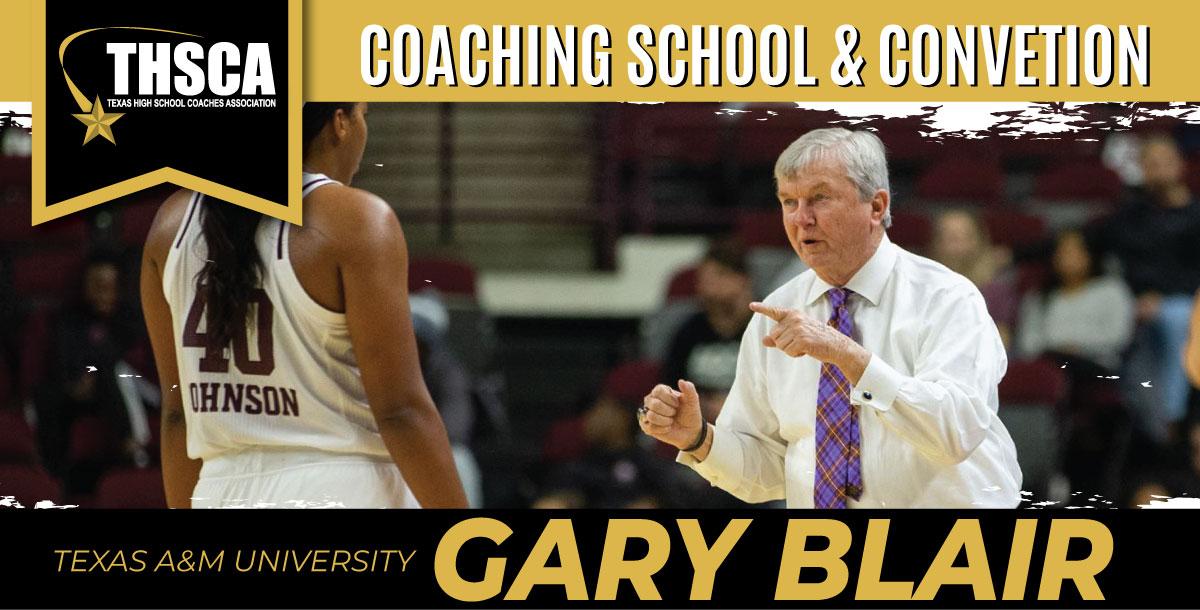 Gary Blair, Texas A&M: Are You Worth 6 Points A Game?