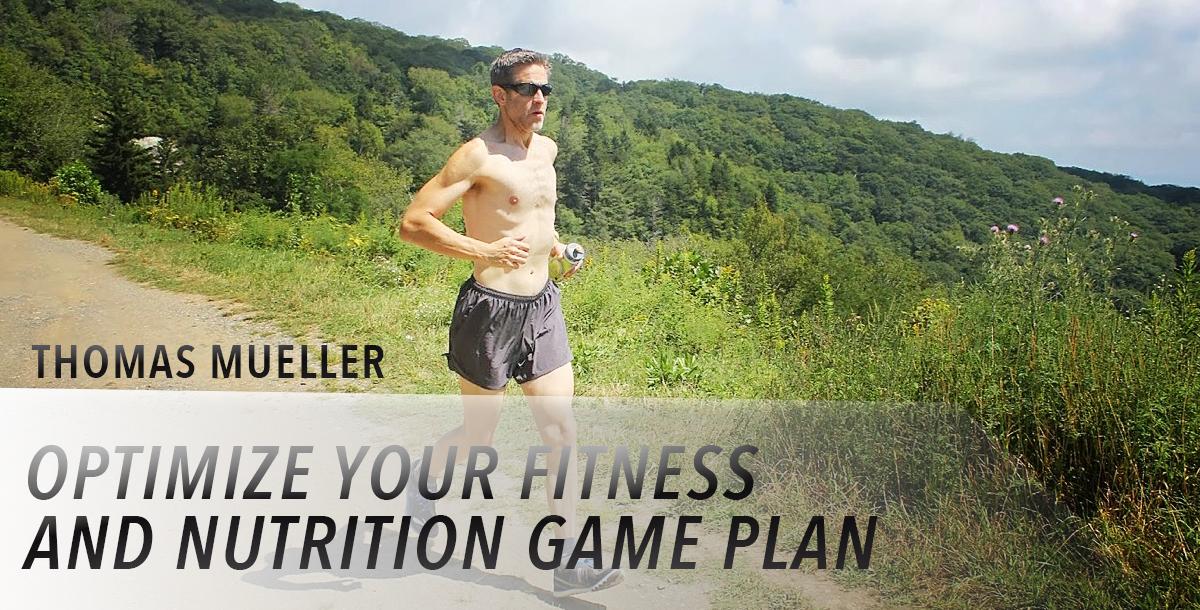 Optimize your fitness and nutrition game plan