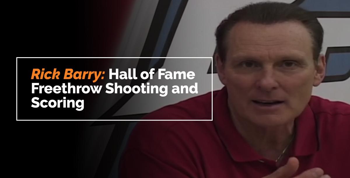 Rick Barry: Hall of Fame Free Throw Shooting and Scoring