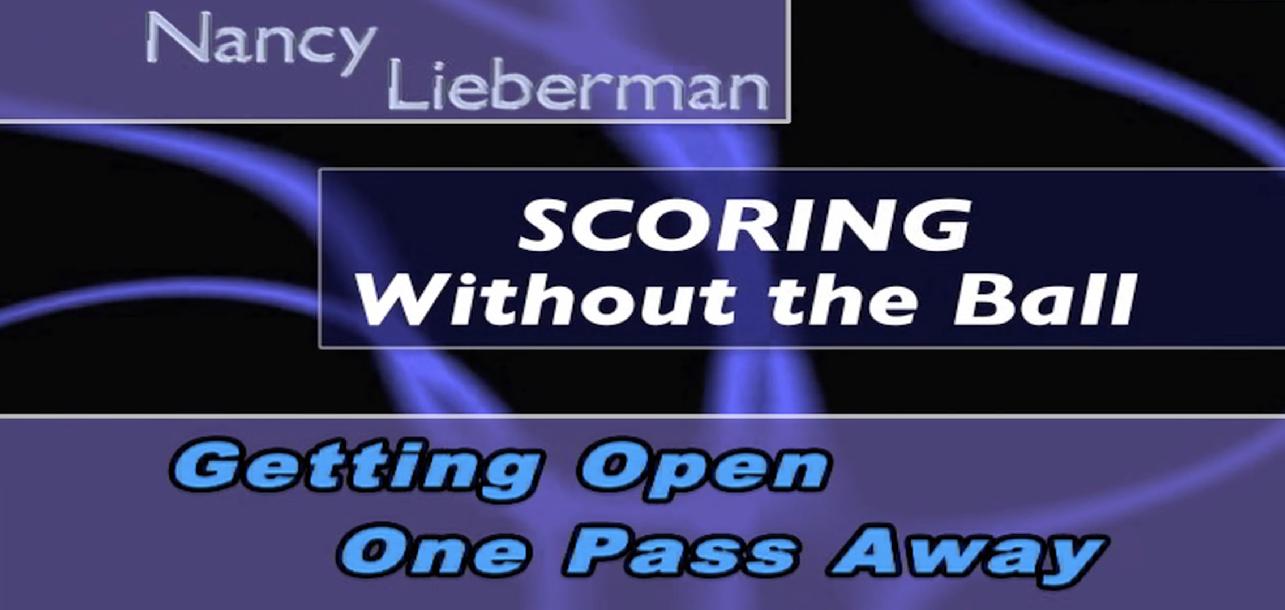 Nancy Liberman: Scoring without the Ball