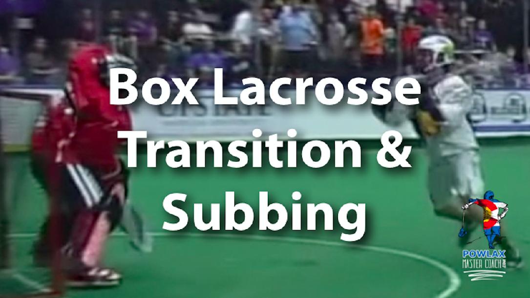 Box Lacrosse Transition and Subbing | POWLAX