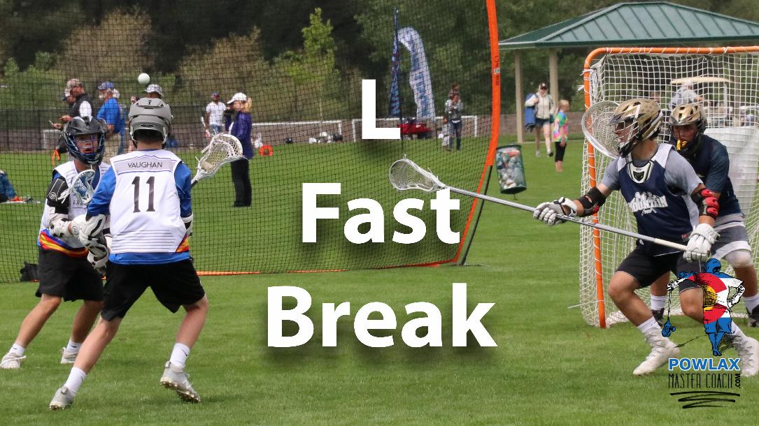 L Fast Break | Offensive and Defensive Transition | Lacrosse | POWLAX