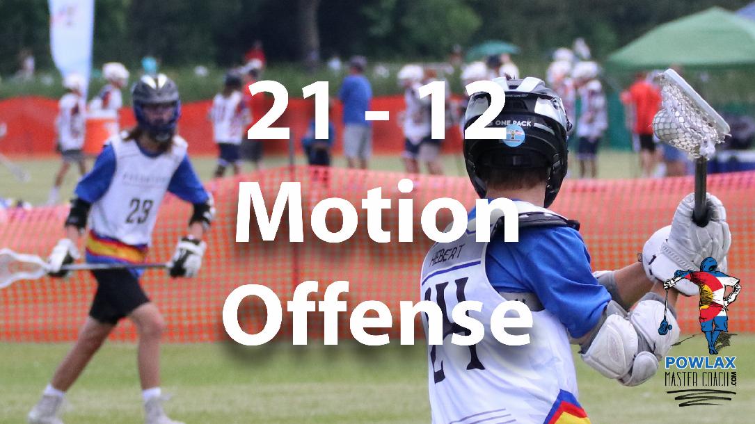 21-12 Motion Offense | Lacrosse | POWLAX