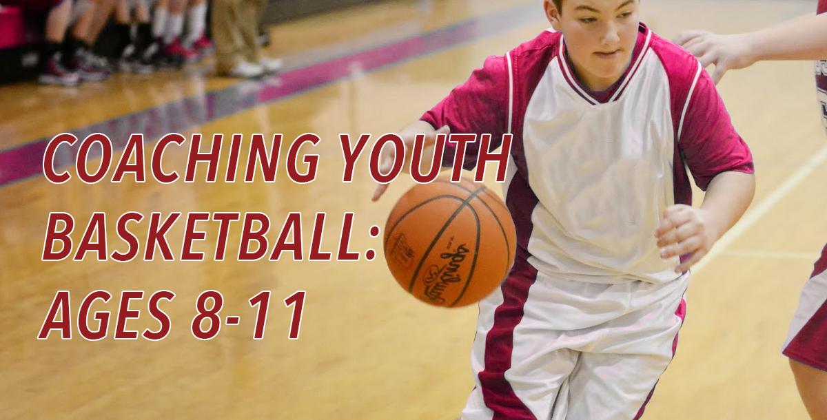 Coaching Youth Basketball: Ages 8-11