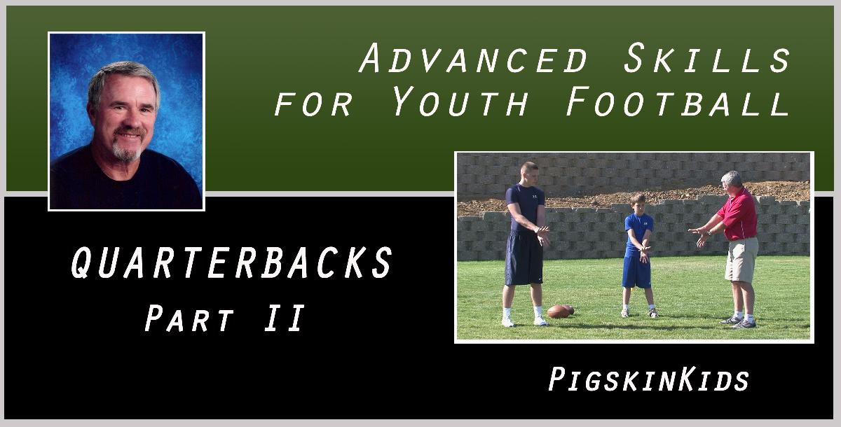 Advanced Skills for Youth Football: Quarterbacks II
