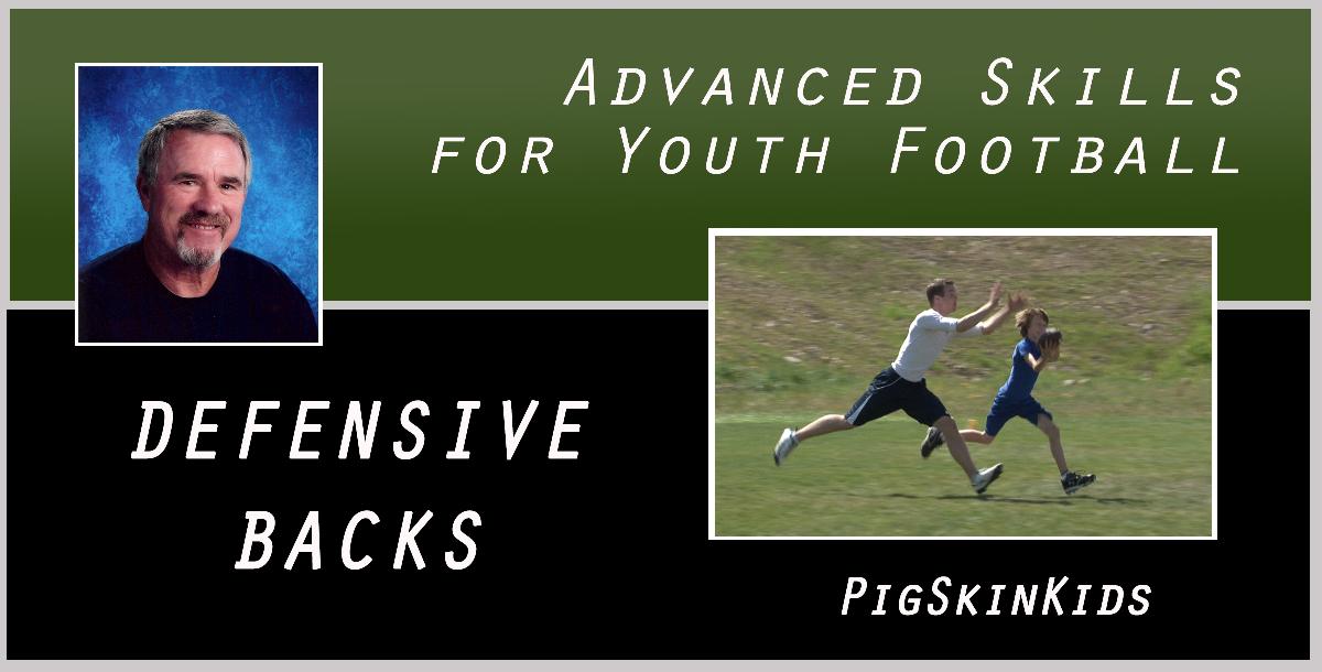 Advanced Skills for Youth Football: Defensive Backs