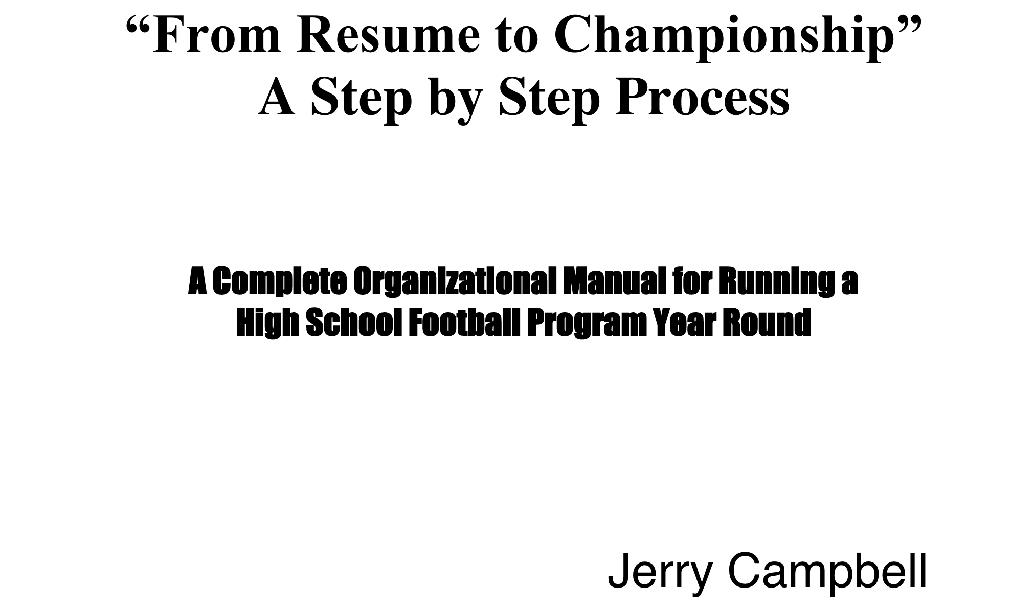 From Resume to Championship a Step by Step Process For Running and Organizing a Success Football Program